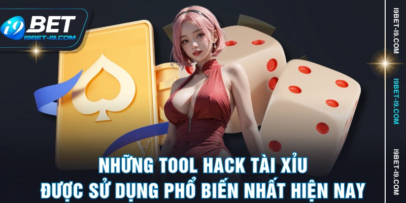 Những tool hack tài xỉu được sử dụng phổ biến nhất hiện nay