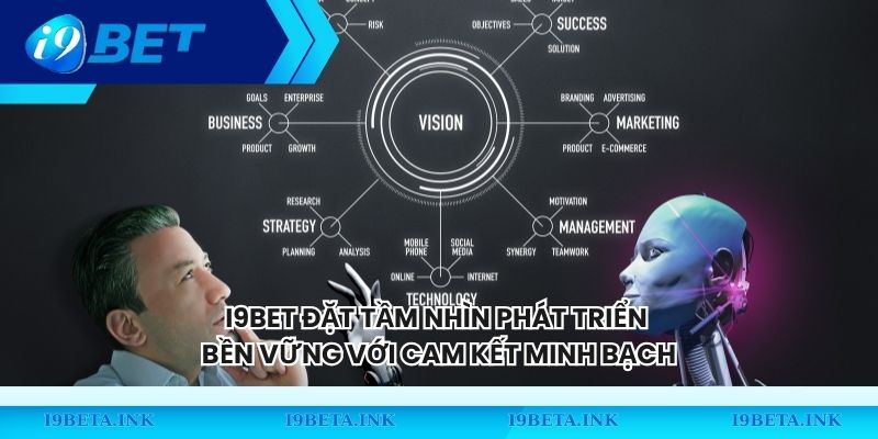 I9BET đặt tầm nhìn phát triển bền vững với cam kết minh bạch