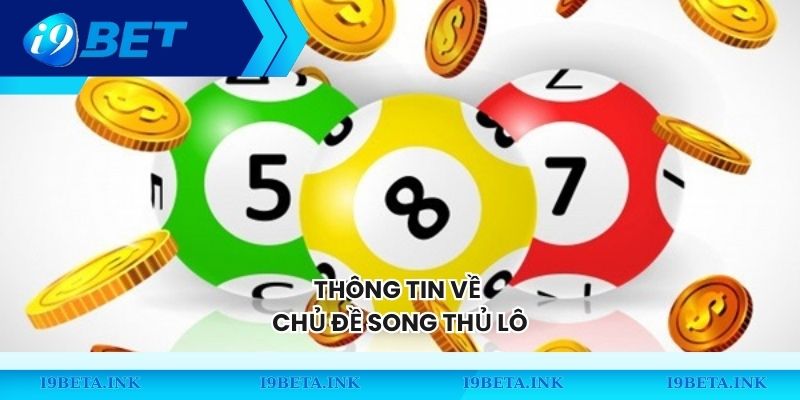 Thông tin về chủ đề song thủ lô